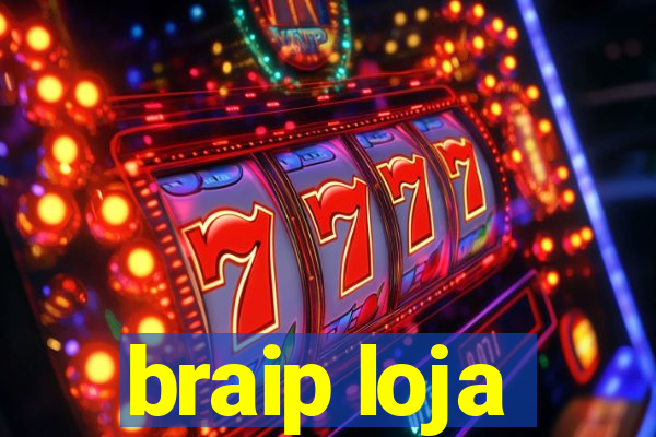 braip loja